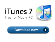 iTunes 7. For Mac + PC. Download Now