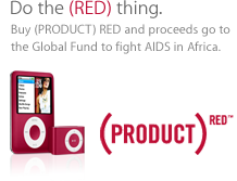 Do the (RED) thing. Buy (PRODUCT) RED and proceeds go to the Global Fund to fight AIDS in Africa.